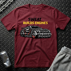 Sweat Builds Engines T-Shirt
