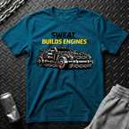 Sweat Builds Engines T-Shirt