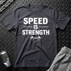 Speed is Strength T-Shirt