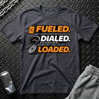 Fueled, Dialed, Loaded T-Shirt