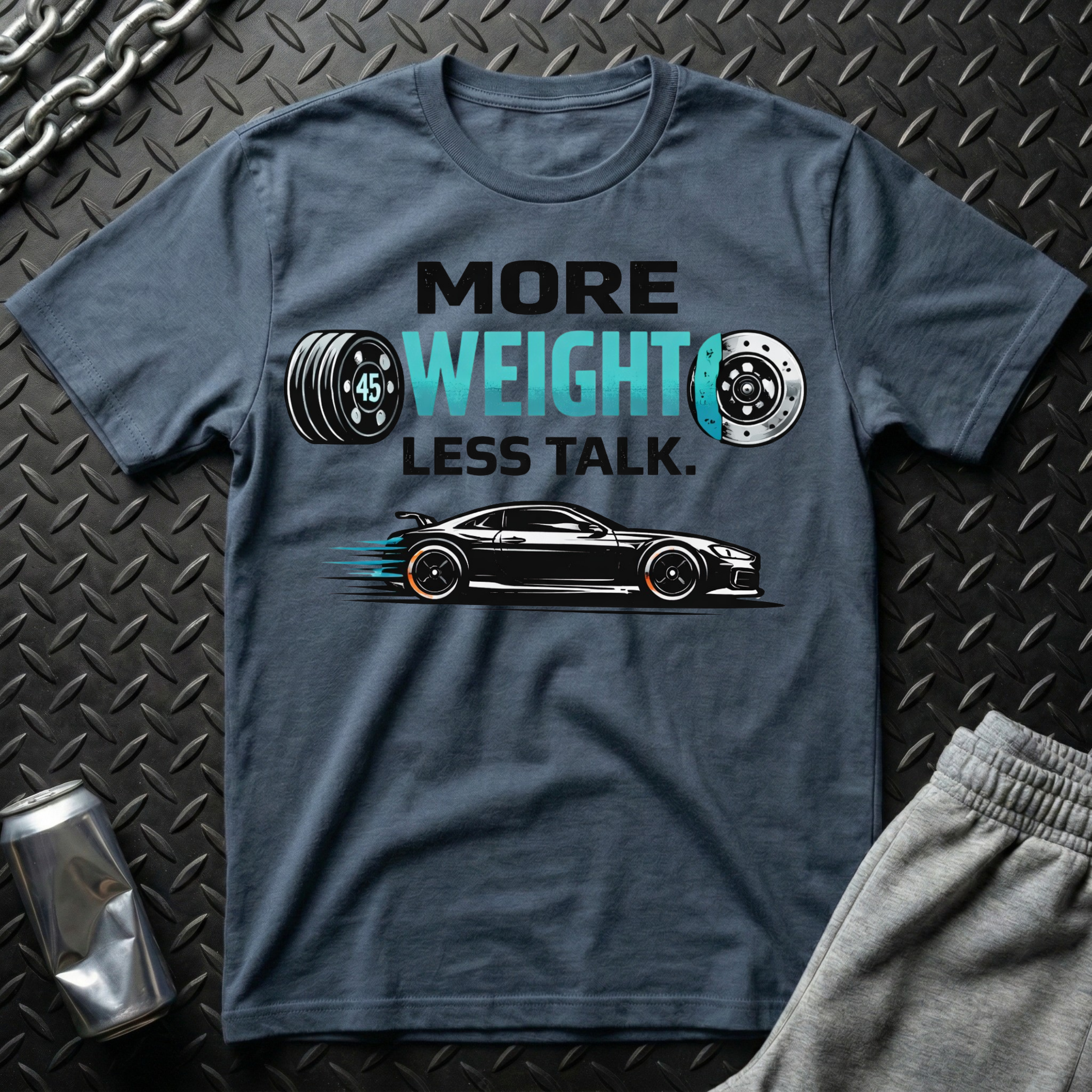 More Weight Less Talk T-Shirt