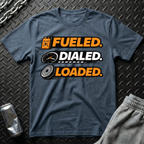 Fueled, Dialed, Loaded T-Shirt