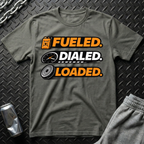 Fueled, Dialed, Loaded T-Shirt