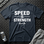 Speed is Strength T-Shirt