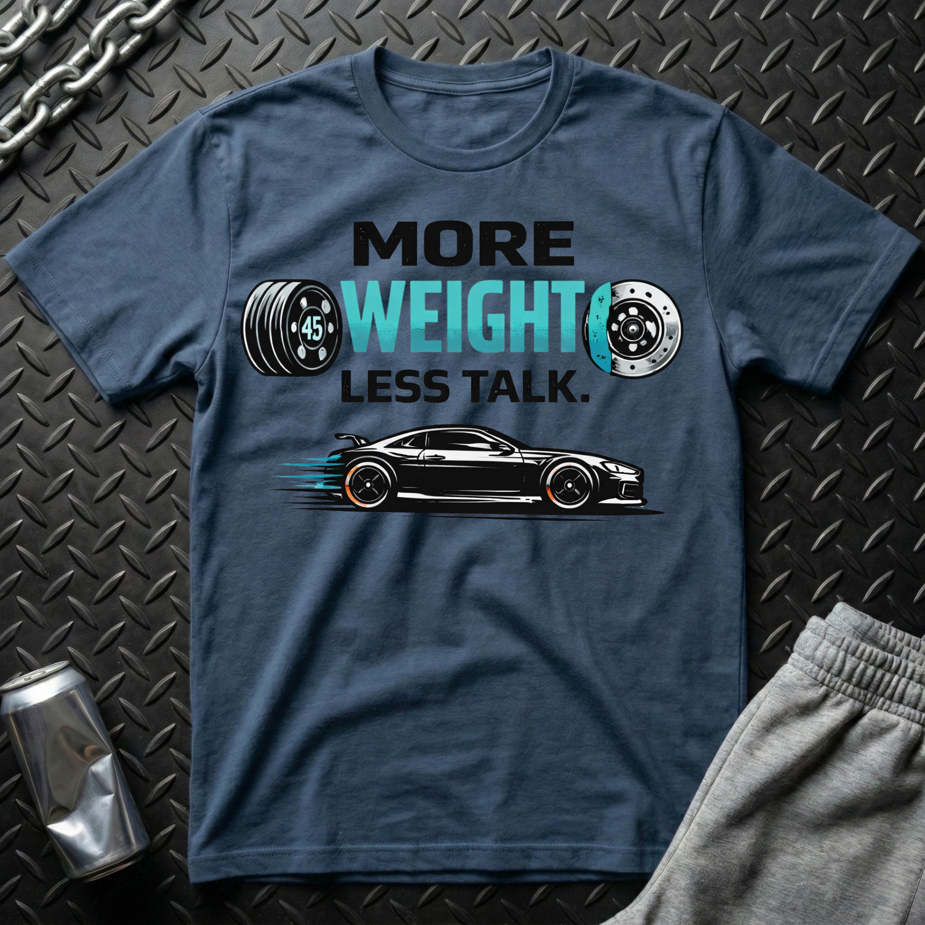 More Weight Less Talk T-Shirt