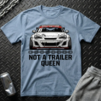 Not A Trailer Queen T-Shirt