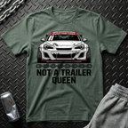 Not A Trailer Queen T-Shirt
