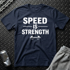 Speed is Strength T-Shirt