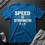 Speed is Strength T-Shirt