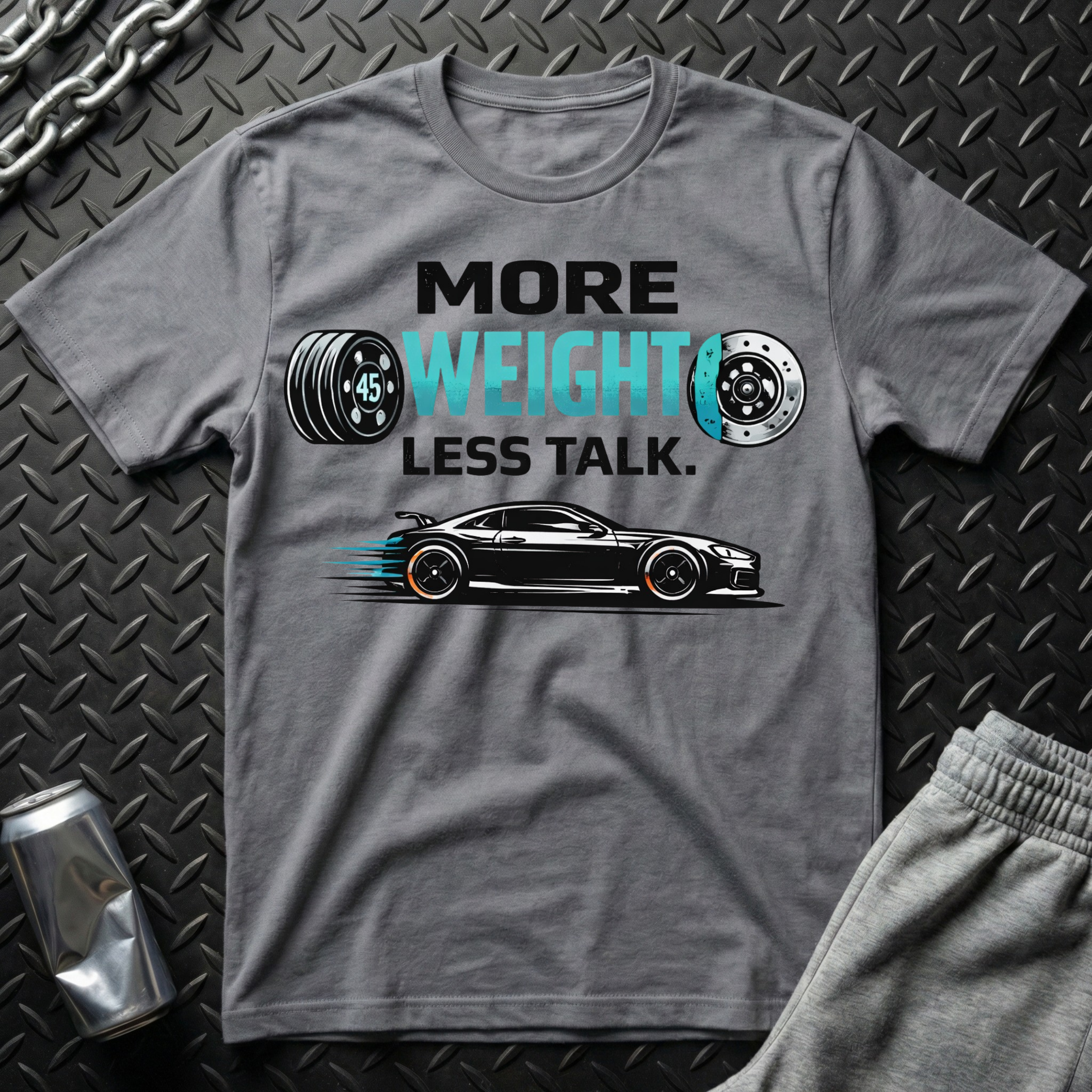 More Weight Less Talk T-Shirt