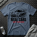 Real Cars Get Driven T-Shirt