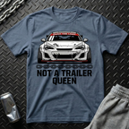 Not A Trailer Queen T-Shirt