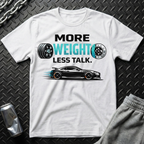 More Weight Less Talk T-Shirt