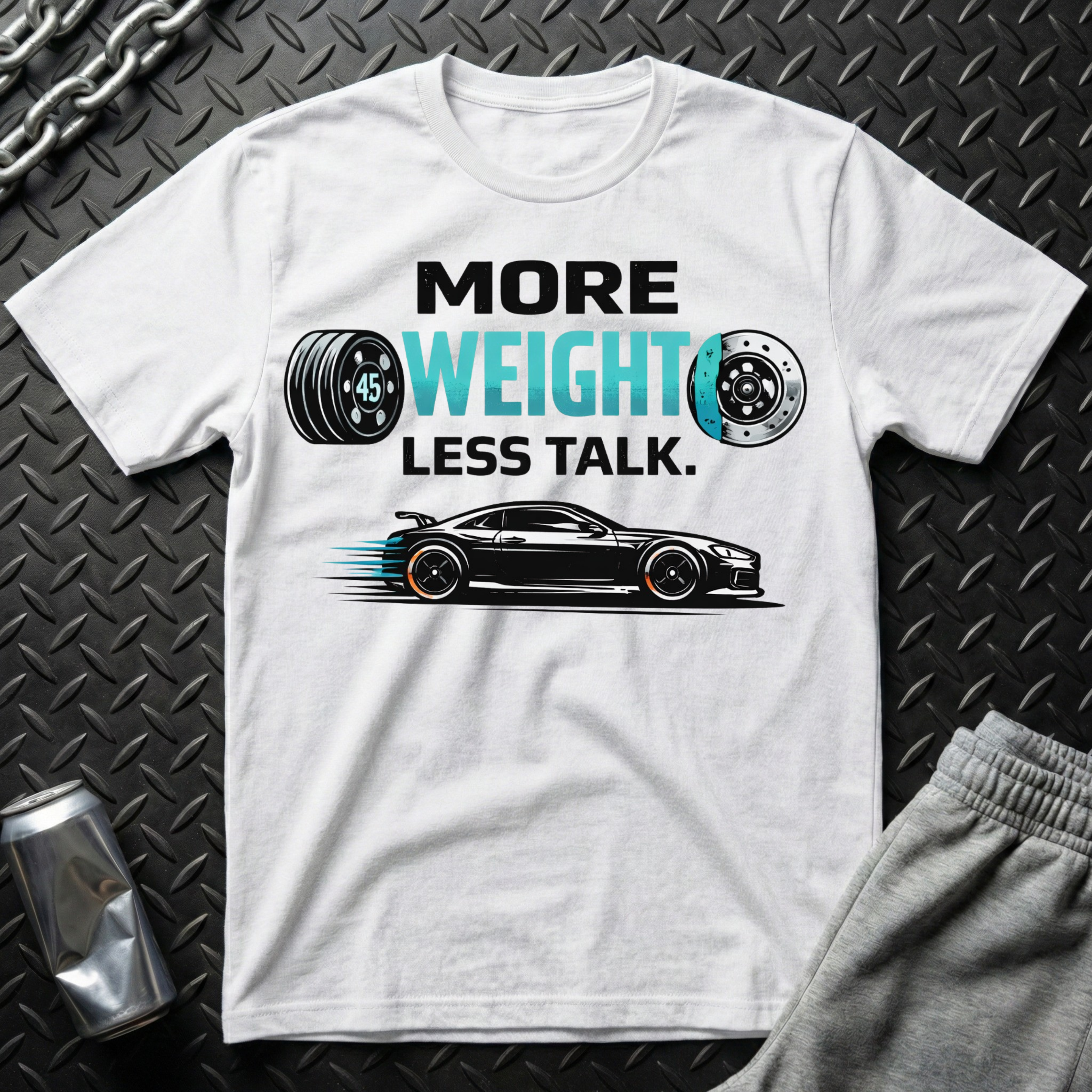 More Weight Less Talk T-Shirt