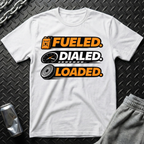 Fueled, Dialed, Loaded T-Shirt