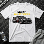 Sweat Builds Engines T-Shirt